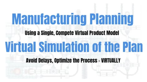 Assembly Planning & Validation - Virtual Assembly Planning